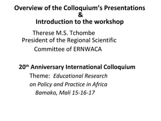 Overview of the Colloquium’s Presentations  &   Introduction to the workshop  ,[object Object],[object Object],[object Object],[object Object],[object Object],[object Object]