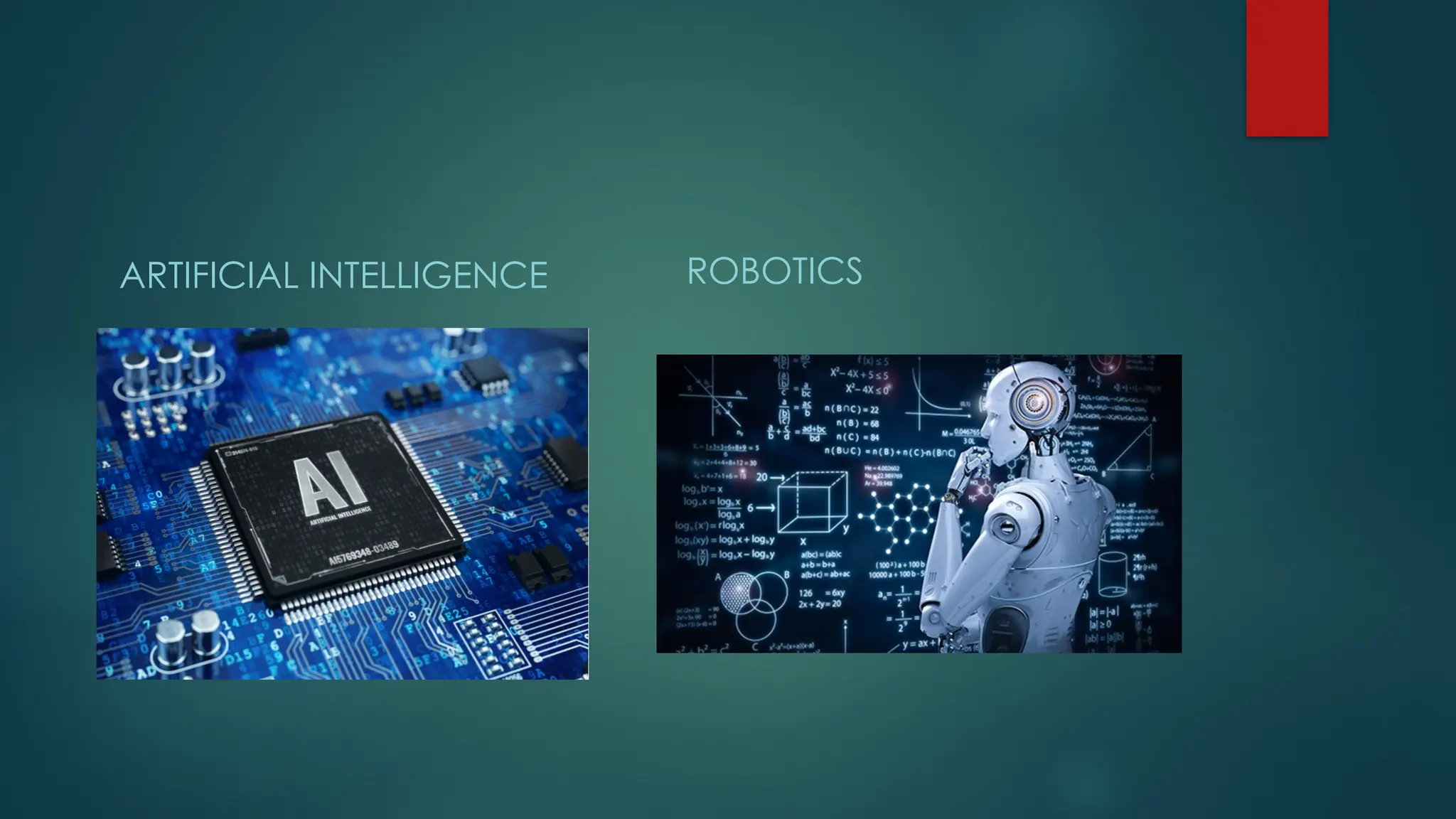 ARTIFICIAL INTELLIGENCE ROBOTICS
 