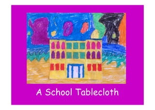 A School Tablecloth 
 