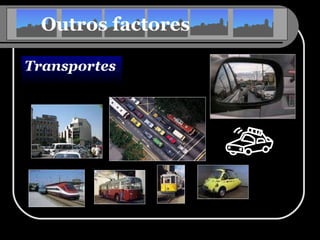 Outros factores Transportes   