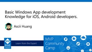 Windows App development for iOS, Android developer | PPT