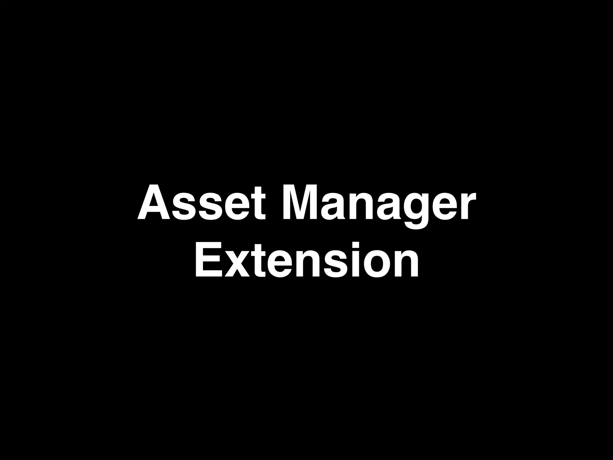 Asset Manager
Extension
 