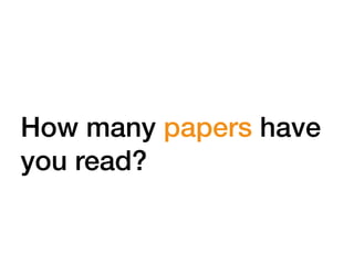 How many papers have
you read?
 
