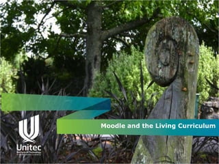Moodle and the Living Curriculum
 