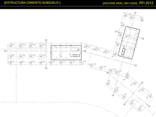 [ASCIONE ARIEL 3601-0250] PFI 2012[ESTRUCTURA CIMIENTO SUBSUELO ]
 