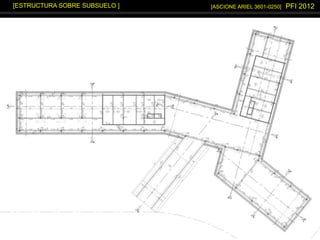 [ASCIONE ARIEL 3601-0250] PFI 2012[ESTRUCTURA SOBRE SUBSUELO ]
 