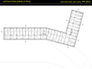[ASCIONE ARIEL 3601-0250] PFI 2012[ESTRUCTURA SOBRE 2º PISO]
 