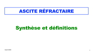 Claude EUGÈNE
ASCITE RÉFRACTAIRE
Synthèse et définitions


32
 