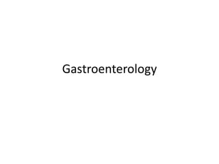 Gastroenterology
 