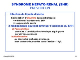 SYNDROME HEPATO-RENAL (SHR)
PREVENTION
• Infection du liquide d’ascite 
L’adjonction d’albumine aux antibiotiques : 
=> di...