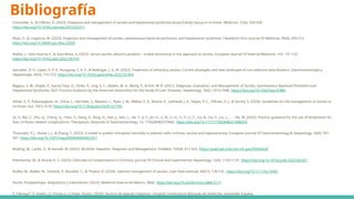 Bibliografía
Crocombe, D., & O’Brien, A. (2023). Diagnosis and management of ascites and hepatorenal syndrome (acute kidney injury) in cirrhosis. Medicine, 51(6), 434-439.
https://doi.org/10.1016/j.mpmed.2023.03.011
Khan, S., & Linganna, M. (2023). Diagnosis and management of ascites, spontaneous bacterial peritonitis, and hepatorenal syndrome. Cleveland Clinic Journal Of Medicine, 90(4), 209-213.
https://doi.org/10.3949/ccjm.90a.22028
Núñez, I., Solis-Huerta, F., & Soto-Mota, A. (2022). Serum-ascites albumin gradient – A false dichotomy in the approach to ascites. European Journal Of Internal Medicine, 102, 131-132.
https://doi.org/10.1016/j.ejim.2022.04.010
González, D. V., López, K. P. P., Nungaray, S. A. V., & Madrigal, L. G. M. (2022). Treatment of refractory ascites: Current strategies and new landscape of non-selective beta-blockers. Gastroenterología y
Hepatología, 45(9), 715-723. https://doi.org/10.1016/j.gastrohep.2022.02.004
Biggins, S. W., Angeli, P., Garcia‐Tsao, G., Ginès, P., Ling, S. C., Nadim, M. K., Wong, F., & Kim, W. R. (2021). Diagnosis, Evaluation, and Management of Ascites, Spontaneous Bacterial Peritonitis and
Hepatorenal Syndrome: 2021 Practice Guidance by the American Association for the Study of Liver Diseases. Hepatology, 74(2), 1014-1048. https://doi.org/10.1002/hep.31884
Aithal, G. P., Palaniyappan, N., China, L., Härmälä, S., Macken, L., Ryan, J. M., Wilkes, E. A., Moore, K., Leithead, J. A., Hayes, P. C., O’Brien, A. J., & Verma, S. (2020). Guidelines on the management of ascites in
cirrhosis. Gut, 70(1), 9-29. https://doi.org/10.1136/gutjnl-2020-321790
Qi, X., Bai, Z., Zhu, Q., Cheng, G., Chen, Y., Dang, X., Ding, H., Han, J., Han, L., He, Y., Ji, F., Jin, H., Li, B., Li, H., Li, Y., Li, Z., Liu, B., Liu, F., Liu, L., . . . Xie, W. (2022). Practice guidance for the use of terlipressin for
liver cirrhosis–related complications. Therapeutic Advances In Gastroenterology, 15, 175628482210982. https://doi.org/10.1177/17562848221098253
Thuluvath, P. J., Alukal, J. J., & Zhang, T. (2022). A model to predict inhospital mortality in patients with cirrhosis, ascites and hyponatremia. European Journal Of Gastroenterology & Hepatology, 34(6), 591-
597. https://doi.org/10.1097/meg.0000000000002357
Keating, M., Lardo, O., & Hansell, M. (2022). Alcoholic Hepatitis: Diagnosis and Management. PubMed, 105(4), 412-420. https://pubmed.ncbi.nlm.nih.gov/35426628
Premkumar, M., & Anand, A. C. (2022). Overview of Complications in Cirrhosis. Journal Of Clinical And Experimental Hepatology, 12(4), 1150-1174. https://doi.org/10.1016/j.jceh.2022.04.021
Rudler, M., Mallet, M., Sultanik, P., Bouzbib, C., & Thabut, D. (2020). Optimal management of ascites. Liver International, 40(S1), 128-135. https://doi.org/10.1111/liv.14361
Ascitis: fisiopatología, diagnóstico y tratamiento. (2022). Medicina Interna de México, 38(6). https://doi.org/10.24245/mim.v38i6.5111
E. Fábrega*, P. Huelin, J.I. Fortea y J. Crespo. Ascitis. (2020). Servicio de Aparato Digestivo. Hospital Universitario Marqués de Valdecilla. Santander. España.
 