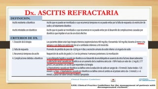 Dx. ASCITIS REFRACTARIA
CRITERIOS DE DX.
DEFINICION.
 