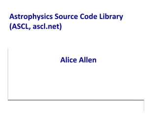 The Astrophysics Source Code Library: Making research software discoverable - Alice Allen - OpenCon 2016