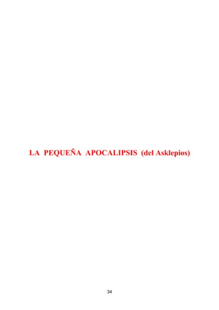 34
LA PEQUEÑA APOCALIPSIS (del Asklepios)
 