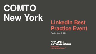 ASC – LinkedIn 2020 March 3, 2020
Experienced
in a Changing World.™
COMTO
New York LinkedIn Best
Practice Event
Tuesday, March 3, 2020
 