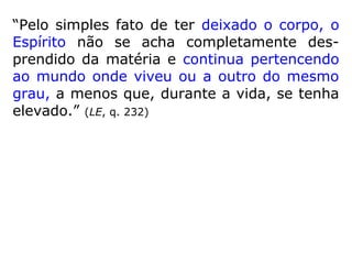 Da obra A vida no outro mundo, publicada
em 1932, de Caibar Schutel (1868-1938), fun
dador do jornal O Clarim e da Revista Inter-
nacional de Espiritismo, transcrevemos:
 