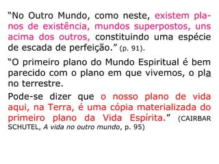 “Abandonado o envoltório físico na desencar-
nação, se o psicossoma está profundamente
arraigado às sensações terrestres, sobrevém
ao Espírito a necessidade inquietante de pros
seguir atrelado ao mundo biológico que lhe é
familiar, e, quando não a supera ao preço do
próprio esforço, no autorreajustamento, pro-
voca os fenômenos da simbiose psíquica, que
o levam a conviver, temporariamente, no ha-
lo vital daqueles encarnados com os quais se
afine, quando não promove a obsessão espe-
tacular. ==>
Psicossoma: perispírito – Simbiose: 1 interação entre duas espécies
que vivem juntas; 2 fig. associação íntima entre duas pessoas.
(HOUAISS).
 