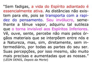 Em Herculano Pires, encontramos:
“[…] a existência de cidades espirituais no
além-túmulo, de habitações, vegetais e ani-
mais, não é, como supõem, uma invenção
dos espíritas. […].
No tocante às revelações mediúnicas, as
descrições de André Luiz não constituem
novidade, a não ser quanto ao que trazem de
pessoal, da maneira de ver do autor. […] a
Editora O Pensamento, desta capital, acaba
de lançar […] de Anthony Borgia, […] A Vida
nos Mundos Invisíveis. […].
==>
 