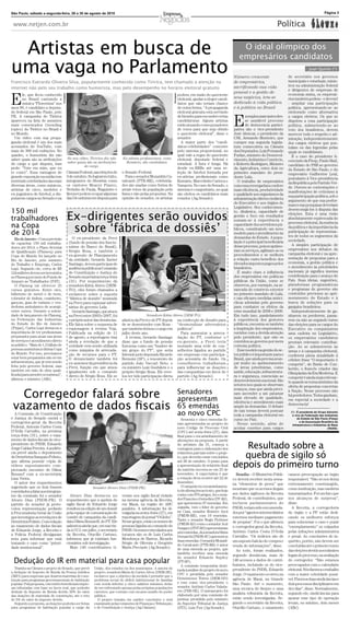 São Paulo, sábado a segunda-feira, 28 a 30 de agosto de 2010                                                                                                                                                                                              Página 3


 www.netjen.com.br                                                                                                                                                                                                      Política


 Artistas em busca de                                                                                                                                                                            O ideal olímpico dos
                                                                                                                                                                                                empresários candidatos
uma vaga no Parlamento                                                                                                                                                                      Número crescente
                                                                                                                                                                                                                                              Juan Quirós (*)
                                                                                                                                                                                                                               de secretário nos governos
                                                                                                                                                                                                                               municipais e estaduais, minis-
Francisco Everardo Oliveira Silva, popularmente conhecido como Tiririca, tem chamado a atenção na                                                                                           de empresários,
                                                                                                                                                                                            sacriﬁcando sua vida               tros na administração federal
internet não pelo seu trabalho como humorista, mas pelo desempenho no horário eleitoral gratuito                                                                                                                               e dirigentes de empresas de
                                                                                                                                                                                            pessoal e a gestão de
                                     Divulgação




                                                                                                                                         Divulgação
                                                                                                                                                                                                                               economia mista, os empresá-

E
       le, que ﬁcou conhecido                                                                                                                         podem, em razão do quociente
       no Brasil cantando a                                                                                                                           eleitoral, ajudar a eleger candi-     seus negócios, tem-se              rios também podem - e devem!
       música “Florentina” nos                                                                                                                        datos que não teriam chance           dedicado à vida pública            - ampliar sua participação
anos 90, é candidato a deputa-                                                                                                                        de outra forma. “A propaganda         e à política no Brasil             política, apresentando-se ao
do federal em São Paulo, pelo                                                                                                                         eleitoral gratuita está servindo                                         eleitorado como alternativa


                                                                                                                                                                                            E
PR. A campanha de Tiririca                                                                                                                            de biombo para esconder certas                xemplos marcantes des-     a cargos eletivos. Os que se
apareceu na lista de assuntos                                                                                                                         candidaturas. Alguns artistas                 se saudável processo       dispõem a essa participação
mais comentados (trending                                                                                                                             estão atuando como puxadores                  de democracia partici-     política, submetendo-se ao
topics) do Twitter no Brasil e                                                                                                                        de votos para que seja obtido         pativa são o vice-presidente       voto dos brasileiros, devem
no Mundo.                                                                                                                                             o quociente eleitoral”, disse o       José Alencar, o presidente da      merecer todo o respeito e ad-
  Um vídeo com sua propa-                                                                                                                             senador.                              CNI, Armando Monteiro, que         miração, independentemente
ganda eleitoral é um dos mais                                                                                                                           A maior parte dos “candi-           cumpre sua segunda legisla-        dos cargos eletivos que pos-
acessados do YouTube, com                                                                                                                             datos-celebridades” concorre          tura consecutiva na Câmara         tulam ou das legendas pelas
mais de 300 mil exibições. No                                                                                                                         pelo sistema proporcional, no         dos Deputados, Luiz Fernando       quais se candidatam.
quadro, o humorista diz não                                                                                                                           qual vale a regra do quociente        Furlan, ministro do Desenvol-        É o caso do presidente li-
saber quais são as atribuições                      No seu vídeo, Tiririca diz não                    Ex-atletas proﬁssionais, como                   eleitoral: deputado federal e         vimento, Indústria e Comércio,
                                                    saber quais são as atribuições                      Romário, são candidatos.                                                                                               cenciado da Fiesp, Paulo Skaf,
do cargo a que disputa, mas                                                                                                                           estadual. A lista é longa. Há         e Roberto Rodrigues, Ministro      candidato do PSB ao governo
                                                              do cargo.
pede: “Vote em mim, que eu                                                                                                                            desde ex-BBBs até uma se-             da Agricultura, estes dois no      do Estado de São Paulo, e do
te conto”. Essa vantagem de                         Câmara Federal, nas eleições de                   o Senado Federal.                               leção de futebol formada por          primeiro mandato do presi-         empresário Guilherme Leal,
grande exposição na mídia tem                       3 de outubro. Se lograrem êxito,                    Para o senador Mozarildo Ca-                  ex-atletas proﬁssionais como          dente Lula.                        postulante à Vice-presidência
motivado celebridades das mais                      integrantes do Showbiz como                       valcanti (PTB-RR), celebrida-                   Romário, Marcelinho Carioca e           O trabalho de empresários        da República pelo Partido Ver-
diversas áreas, como músicos,                       os cantores Moacyr Franco,                        des são usadas como forma de                    Vampeta. No caso do Senado, o         com essa envergadura confere       de. Ouvem-se contestações e
artistas de circo, modelos e                        Netinho de Paula, Waguinho e                      atrair votos da população pela                  sistema é o majoritário, no qual      mais eﬁciência, produtividade      manifestações de ceticismo à
ex-jogadores de futebol, a dis-                     Renner podem ocupar algumas                       fama e não pelas propostas. Na                  são eleitos os candidatos mais        e qualidade aos organismos da
                                                    das 54 cadeiras em disputa para                   opinião do senador, os artistas                                                                                          sua participação política, sob o
putarem cargos no Senado e na                                                                                                                         votados (Ag.Senado).                  administração direta e indireta
                                                                                                                                                                                                                               argumento de que sua perfor-
                                                                                                                                                                                            do Executivo e aos órgãos do
                                                                                                                                                                                                                               mance nas pesquisas deveriam
                                                                                                                                                                                            Legislativo. Seu conhecimen-
150 mil                                                                                                                                                                                     to, dinâmica, capacidade de
                                                                                                                                                                                                                               desencorajá-los à disputa das

trabalhadores                                       Ex-dirigentes serão ouvidos                                                                                                             gestão e foco em resultados
                                                                                                                                                                                            somam-se à experiência e
                                                                                                                                                                                                                               eleições. Esta é uma visão
                                                                                                                                                                                                                               absolutamente equivocada do
                                                                                                                                                                                                                               processo eleitoral, da essência
na Copa
                                                     sobre ‘fábrica de dossiês’
                                                                                                                                                                                            capacidade dos servidores pú-
                                                                                                                                                                                            blicos, constituindo um novo       da política e da importância da
de 2014                                                                                                                                                                                     modelo para o atendimento às       participação de representan-
                                                                                                                                                                                                                               tes de todos os segmentos da
                                                                                                                                                                                            demandas do Estado. A popu-
                                                                                       José Cruz/AS




  Rio de Janeiro – Com a previsão                      O ex-presidente da Previ
                                                                                                                                                                                            lação é a principal beneﬁciária    sociedade.
de capacitar 150 mil trabalha-                       (fundo de pensão dos funcio-
                                                     nários do Banco do Brasil),                                                                                                            desse processo, pois se aprimo-      A simples participação de
dores até 2014, o Plano Setorial                                                                                                                                                                                               empresários nos debates da
de Qualiﬁcação (Planseq) para                        Sérgio Rosa, e também o                                                                                                                ram os serviços, agilizam-se os
                                                     ex-gerente de Planejamento                                                                                                             procedimentos e se melhora         campanha eleitoral e na apre-
Copa do Mundo foi lançado no
                                                     da entidade, Gerardo Xavier                                                                                                            a relação custo-benefício dos      sentação de propostas para a
Rio de Janeiro, pelo ministro
do Trabalho e Emprego, Carlos                        Santiago, devem participar de                                                                                                          elevados impostos pagos pelos      economia, a gestão pública e
Lupi. Segundo ele, cerca de R$                       audiência pública na Comissão                                                                                                          brasileiros.                       o atendimento às prioridades
124 milhões devem ser investidos                     de Constituição e Justiça do                                                                                                             É muito clara a inﬂuência        nacionais já signiﬁca imensa
no Planseg por meio do Fundo de                      Senado na próxima terça-feira                                                                                                          dos empresários em políticas       contribuição para o avanço do
Amparo ao Trabalhador (FAT).                         (31). Por requerimento da                                                                                                              públicas da União, como se         País. Suas ideias, sugestões,
  O Planseg vai oferecer 25                          senadora Kátia Abreu (DEM-                                                                                                             observou, por exemplo, na ar-      plataformas programáticas
cursos gratuitos. Entre eles,                        TO), eles foram chamados a                                                                                                             rancada do comércio exterior       e programas de governo são
bilheteiro de metrô e de trem,                       esclarecer sobre a suposta                                                                                                             no primeiro mandato de Lula,       conteúdos preciosos ao apri-
cobrador de ônibus, cozinheiro,                      “fábrica de dossiês” montada                                                                                                           e nas eﬁcazes medidas anticí-      moramento do Estado e à
garçom, guia de turismo e ven-                       na Previ para espionar adver-                                                                                                          clicas adotadas pelo governo       busca de soluções para os
dedoras ambulantes de acarajé,                       sários do governo Lula.                                                                                                                para combater os efeitos da        gargalos brasileiros.
entre outros. Durante a soleni-                        Gerardo Santiago, que atuou                                                                                                          crise mundial de 2008 e 2009.        Independentemente de ga-
dade de lançamento do Planseg,                       na Previ entre 2003 e 2007, foi                                 Senadora Kátia Abreu (DEM-TO).                                         Em tudo isso, paralelamente        nharem ou perderem, passa-
na Federação das Industrias                          o próprio autor das denúncias.                   afastou da Previ e do PT depois                 na confecção de dossiês para          à experiência dos gestores         rem ou não ao segundo turno
do Estado do Rio de Janeiro                          Ele falou sobre o esquema de                     de se desentender com Rosa -                    “desmoralizar adversários             públicos, encontra-se também       das eleições para os cargos do
(Firjan), Carlos Lupi destacou a                     espionagem à revista Veja.                       que também deixou o cargo em                    políticos”.                           a inspiração dos empresários,      Executivo ou conquistarem
importância de ter proﬁssionais                      Publicada na edição de 11                        julho deste ano.                                  Para aumentar a arreca-             ouvidos com a devida atenção       uma cadeira no Legislativo,
preparados para atuar nas áreas                      de agosto, a reportagem traz                        À revista, Gerardo Santiago                  dação do PT, conforme o               pelo presidente, que não os        os empresários candidatos
de serviços e atendimento direto                     ainda a revelação de que a                       disse que o fundo de pensão                     ex-gerente, a Previ teria             convidou ao governo por mera       prestam relevante contribui-
ao público. “Mais de 1,5 bilhão de                   entidade vem sendo utilizada                     funciona como um “bunker de                     montado uma rede de con-              cortesia política.                 ção. Ao se submeterem às
pessoas assistiram à última Copa                     como máquina de arrecada-                        um grupo do PT”, que seria                      selheiros ligados ao partido            Esse modelo na gestão do se-     urnas e à campanha eleitoral,
do Mundo. Por isso, precisamos                       ção de recursos para o PT.                       liderado pelo deputado Ricardo                  em empresas com participa-            tor público é importante para o    conferem plena atualidade à
estar bem preparados não só em                       O denunciante também foi                         Berzoini (SP), o tesoureiro do                  ção acionária do fundo. Os            Brasil, que ainda precisa avan-
infraestrutura, que já vem sendo
                                                                                                                                                                                                                               célebre frase “O importante é
                                                     ex-assessor da presidência da                    partido João Vaccari Neto, o                    conselheiros trabalhavam              çar muito no aprimoramento         competir”, do Barão de Cou-
feita pelo governo federal, mas                      Previ, função em que atuou                       ex-ministro Luiz Gushiken e o                   para inﬂuenciar as doações            de áreas prioritárias, como
também em mão de obra quali-                                                                                                                                                                                                   bertin, o francês criador das
                                                     igualmente sob o comando                         próprio Sérgio Rosa. Ele reve-                  das companhias em favor do            saúde, educação, infraestrutu-     Olimpíadas da Era Moderna. E
ﬁcada [para atender os turistas]”,                   direto de Sérgio Rosa. Ele se                    lou ter tido participação direta                partido (Ag.Senado).                  ra e segurança, essenciais ao
aﬁrmou o ministro (ABr).                                                                                                                                                                                                       competir é ainda mais relevan-
                                                                                                                                                                                            desenvolvimento nacional. São      te quando se torna sinônimo da
                                                                                                                                                                                            setores nos quais se observam      oferta de propostas concretas
                                                                                                                                                                                            avanços, mas que ainda preci-
                                                                                                                                                      Senadores
   Corregedor falará sobre                                                                                                                            apresentam
                                                                                                                                                                                            sam ascender a um patamar
                                                                                                                                                                                            mais elevado de qualidade,
                                                                                                                                                                                                                               à Nação. Nesse processo não
                                                                                                                                                                                                                               há perdedores. Todos ganham,
                                                                                                                                                                                                                               em especial a sociedade e a

 vazamento de dados ﬁscais
                                                                                                                                                                                            eﬁciência e atendimento mais
                                                                                                                                                                                                                               democracia!
                                                                                                                                                      65 emendas                            amplo às demandas. O debate
                                                                                                                                                                                            de tais temas deverá pontuar
                                                                                                                                                      ao novo CPC                                                               (*) - É presidente do Grupo Advento
                                     José Cruz/AS




  A Comissão de Constituição                                                                                                                                                                toda a campanha eleitoral em         e vice da Federação das Indústrias
e Justiça do Senado ouvirá o                                                                                                                            Sessenta e cinco emendas fo-        curso no País.                            do Estado de São Paulo (Fiesp)
corregedor-geral da Receita                                                                                                                                                                                                             e da Associação Brasileira da
                                                                                                                                                      ram apresentadas ao projeto do          Nesse sentido, além de             Infraestrutura e Indústrias de Base
Federal, Antonio Carlos Costa                                                                                                                         novo Código de Processo Civil         aceitar convites para cargos                                     (Abdib).
D’Ávila Carvalho, na próxima                                                                                                                          (CPC) até sexta-feira (27), data
terça-feira (31), sobre o vaza-                                                                                                                       ﬁnal para o encaminhamento de
mento de dados ﬁscais do vice-                                                                                                                        alterações na proposta. A partir
presidente do PSDB, Eduardo
Jorge Caldas Pereira. A audiên-
                                                                                                                                                      do próximo dia 31, começa a
                                                                                                                                                      contagem para a elaboração dos           Resultado sobre a
cia prevê ainda o depoimento
de Demétrius Sampaio Felinto,
que aﬁrma possuir cópia de
                                                                                                                                                      relatórios parciais sobre o proje-
                                                                                                                                                      to, que deverão estar concluídos
                                                                                                                                                      até 26 de outubro. O prazo para
                                                                                                                                                                                              quebra de sigilo só
vídeos supostamente com-
provando encontro de Dilma
                                                                                                                                                      a apresentação do relatório ﬁnal
                                                                                                                                                      da matéria encerra-se em 25 de
                                                                                                                                                                                            depois do primeiro turno
Roussef com a ex-secretária                                                                                                                           novembro. A expectativa é que           Brasília – O Ministério Públi-   causou preocupação ao órgão
Lina Vieira.                                                                                                                                          a votação deva ocorrer até 22 de      co deverá receber nesta sema-      responsável. “Não só nos deixa
  O autor dos requerimentos                                                                                                                           dezembro.                             na “elementos de prova” que        extremamente constrangido,
sugerindo que os dois fossem                                        Senador Alvaro Dias (PSDB-PR).                                                      O campeão no encaminhamen-
                                                                                                                                                      to de alterações ao texto, que hoje   mostram que os acessos ilegais     como instituição, mas também
convidados a falar aos integran-
                                                                                                                                                      conta com 970 artigos, foi o sena-    aos dados sigilosos da Receita     traumatizados. Foi um fato que
tes da comissão foi o senador                         Alvaro Dias destacou no                         veram seu sigilo ﬁscal violado
Alvaro Dias (PSDB-PR). O                            requerimento que a quebra do                      na mesma agência da Receita,                    dor Francisco Dornelles (PP-RJ),      Federal, de contribuintes, que     nos alcançou de surpresa”,
partido do senador já proto-                        sigilo ﬁscal de Eduardo Jorge                     em Mauá, na região do ABC                       que apresentou 37 emendas. Em         incluem parlamentares do           disse.
colou representação pedindo                         resultou na edição de um dossiê                   paulista. A informação foi di-                  seguida, vem o líder do governo       PSDB, teriam sido encomenda-         A Receita, a corregedoria
à Procuradoria Geral da União                       pela equipe de comunicação do                     vulgada na sexta-feira (27), em                 na Casa, senador Romero Jucá          dos por “agentes intermediários    do órgão e a PF estão dedi-
que investigue as revelações de                     comitê de campanha da candi-                      reportagem do jornal “O Globo”.                 (PMDB-RR), com 10 emendas.            externos mediante pagamento        cando os melhores esforços
Demétrius Felinto. Com relação                      data Dilma Rousseff, do PT. Ele                   Nesse grupo, estão os nomes de                  Tanto o senador Regis Fichtner
                                                                                                                                                      (PMDB-RJ) como o senador Acir
                                                                                                                                                                                            de propina”. Foi o que aﬁrmou      para solucionar o caso e punir
ao vazamento de dados ﬁscais                        salientou ainda que, em sua vin-                  pessoas ligadas ao comando do                                                         o corregedor-geral da Receita,     “exemplarmente” os culpados
                                                                                                                                                      Gurgacz (PDT-RO) apresentaram
de Eduardo Jorge, a Receita e                       da à CCJ, em julho, o secretário                  PSDB. Os nomes vinculados aos                                                         Antônio Carlos Costa D’Ávila       pelas infrações administrativa
                                                                                                                                                      sete emendas. Já a senadora Níura
a Polícia Federal divulgaram                        da Receita, Otacílio Cartaxo,                     tucanos são os de Luiz Carlos                                                         Carvalho. “Os indícios são de      e penal. As conclusões do in-
                                                                                                                                                      Demarchi (PSDB-SC) apresentou
nota para informar que está                         informou que já existiam fun-                     Mendonça de Barros, Ricardo                     duas emendas. O senador Mozaril-      um suposto balcão de compra e      quérito, porém, não devem ser
tratando o caso como “priori-                       cionários sob investigação.                       Sérgio de Oliveira e Gregório                   do Cavalcanti (PTB-RR) é autor
dade institucional”.                                  Mais 140 contribuintes ti-                      Marin Preciado (Ag.Senado).                                                           venda de informações”, disse.      concluídas até o primeiro turno
                                                                                                                                                      de uma emenda ao projeto, que           Ao todo, foram realizados,       das eleições devido aos trâmites
                                                                                                                                                      também recebeu uma emenda
                                                                                                                                                                                            segundo denúncias, mais de         legais do processo, na avaliação
                                                                                                                                                      do senador Eduardo Suplicy
 Dedução do IR em material para casa popular                                                                                                          (PT-SP).
                                                                                                                                                        A comissão temporária desti-
                                                                                                                                                                                            140 acessos a dados de contri-
                                                                                                                                                                                            buintes, incluindo os do vice-
                                                                                                                                                                                                                               do corregedor. “Não estamos
                                                                                                                                                                                                                               preocupados com o calendário
  Tramita na Câmara o projeto do Senado, que prevê                   União, dos estados ou dos municípios. A autora do                                                                      presidente do PSDB, Eduardo        eleitoral. Nós ﬁzemos o trabalho
                                                                                                                                                      nada à análise do projeto do novo
a dedução do Imposto de Renda da Pessoa Jurídica                     projeto, senadora Maria do Carmo Alves (DEM-SE),
                                                                                                                                                      CPC é presidida pelo senador          Jorge. O vazamento ocorreu na      com a maior celeridade possí-
(IRPJ) para empresas que doarem materiais de cons-                   esclarece que o objetivo da medida é permitir que o
trução para programas governamentais de habitação                    problema social do déﬁcit habitacional de famílias                               Demóstenes Torres (DEM-GO)            agência de Mauá, na Grande         vel. Fizemos duas sindicâncias e
popular. Pela proposta, o incentivo beneﬁciará empre-                com renda inferior a cinco salários mínimos deixe                                e tem como vice-presidente o          São Paulo. Até o momento,          dois processos disciplinares em
sas tributadas com base no lucro real, que poderão                   de ser enfrentado apenas pelas próprias populações                               senador Antônio Carlos Valada-
                                                                                                                                                                                            uma técnica do Serpro e uma        dez dias”, disse. Normalmente,
deduzir do Imposto de Renda devido 50% do valor                      carentes, que contam com escasso auxílio do poder                                res (PSB-SE). O anteprojeto foi
                                                                                                                                                      elaborado por uma comissão de         analista tributária da Receita,    segundo ele, sindicâncias para
das doações de materiais de construção, até o teto                   público.
de 5% do valor do imposto devido.                                      O projeto tramita em caráter conclusivo e será                                 juristas presidida pelo ministro      estão sendo investigadas. Se-      apurar esse tipo de operação
  Segundo a proposta, as doações poderão ser feitas                  examinado pelas comissões de Finanças e Tributação;                              do Superior Tribunal de Justiça       gundo o secretário da Receita,     levam, no mínimo, dois meses
para programas de habitação popular a cargo da                       e de Constituição e Justiça (Ag.Câmara).                                         (STJ), Luiz Fux (Ag.Senado).          Otacílio Cartaxo, o vazamento      (ABr).
 