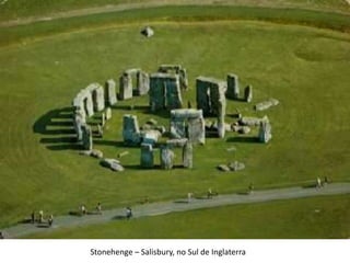 Stonehenge – Salisbury, no Sul de Inglaterra
 