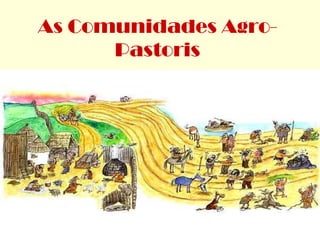 As Comunidades Agro-Pastoris 