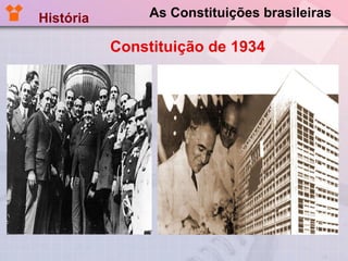 As Constituições brasileiras História  Constituição de 1934 
