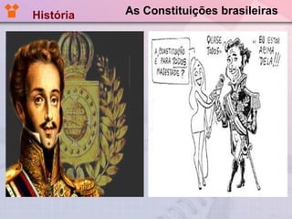 As Constituições brasileiras História  