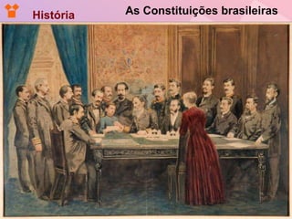 As Constituições brasileiras História  