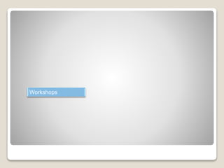 Workshops
 