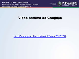 Vídeo resumo do Cangaço
http://www.youtube.com/watch?v=-cqGSki32EU
HISTÓRIA - 3º Ano do Ensino Médio
As contestações da Re...