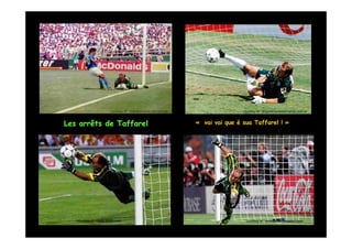 courtesy of : copadomundo.uol.com.br                   courtesy of : brigadeverdeeamarela.com.br


Les arrêts de Taffarel                                         « vai vai que é sua Taffarel ! »




   courtesy of : Harbi forum.com                                                courtesy of : sumitsoren.blogspot.com
 