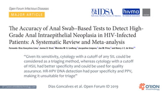 17 | www.orionbiotechnology.com Confidential
“Given its sensitivity, cytology with a cutoff of any SIL could be
considered as a triaging method, whereas cytology with a cutoff
of HSIL had better specificity and could be used for quality
assurance. HR-HPV DNA detection had poor specificity and PPV,
making it unsuitable for triage”
Dias Goncalves et al. Open Forum ID 2019
 