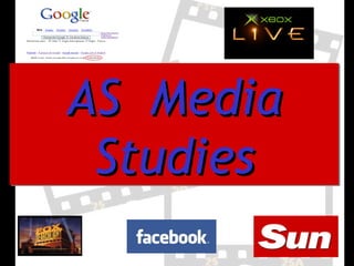 AS Media
 Studies
 