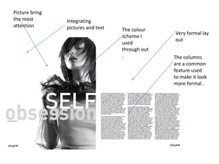 Picture bring the most attention Integrating pictures and text The colour scheme I used through out . Very formal lay out The columns are a common feature used to make it look more formal .  