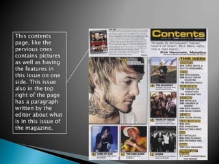 This contents page, like the pervious ones contains pictures as well as having the features in this issue on one side. This issue also in the top right of the page has a paragraph written by the editor about what is in this issue of the magazine. 