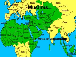 Muslims




  • Area of expansion
 