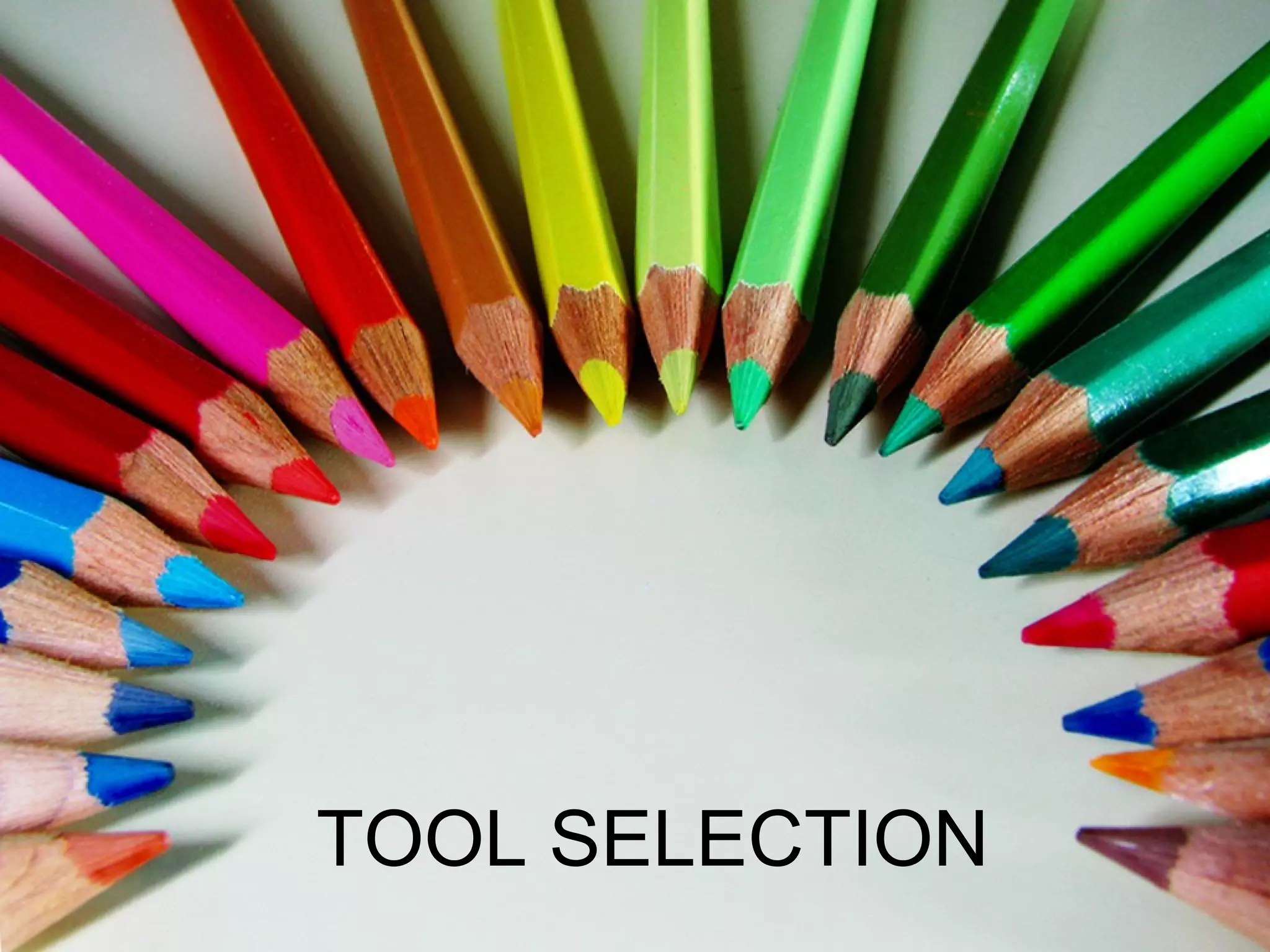 TOOL SELECTION 