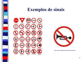 Exemplos de sinais

http://www.sinalarte.pt/sinais-de-proibicao/

7

 