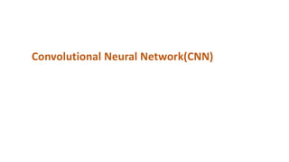 Convolutional Neural Network(CNN)
 