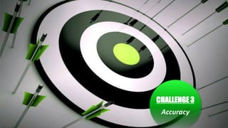 Presenter’s Company
Logo – replace or
delete on master slide
#RSAC
16
CHALLENGE 3
Accuracy
 