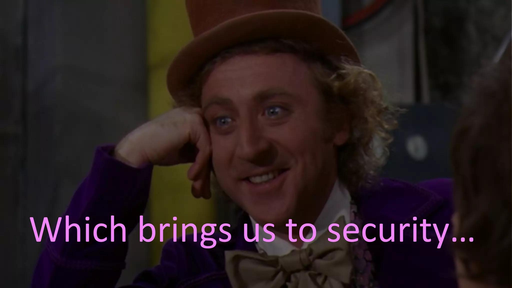 #RSAC
Which brings us to security…
 