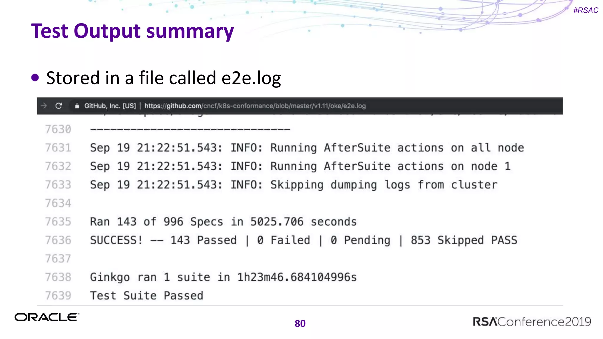 #RSAC
Test Output summary
Stored in a file called e2e.log
80
 