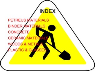 INDEX PETREUS MATERIALS 