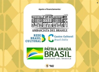 Apoio e ﬁnanciamento:
4
 