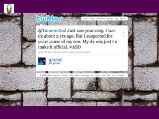 Tweet @gitchel @TannersDad Just saw your msg. I was dx about 2 yrs ago. But I suspected for years because of my son. My dx was just to make it official.  