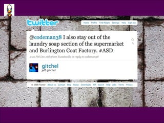 Tweet @gitchel @codeman38 I also stay out of the laundry soap section of the supermarket and Burlington Coat Factory 