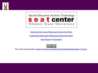 Special Education Assistive Technology  http://www.seat.ilstu.org/excel/ 