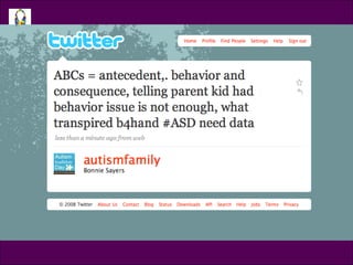 Tweet @autismfamily ABCs = antecedent, behavior and consequences, telling parent kid had behavior issues is not enough, what transpired beforehand - need data 