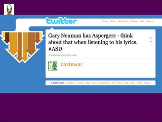 Tweet @castewar Gary Neuman has Aspergers - think about that when listening to his lyrics. 