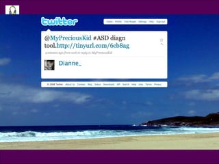 Tweet @Dianne_ <ul><li>@MyPreciousKid #ASD diagn tool.  http: //tinyurl .com/6cb8ag   http://www.facs.gov.au/internet/facs...